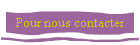 Pour nous contacter