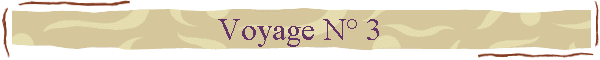 Voyage N� 3