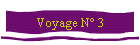 Voyage N� 3